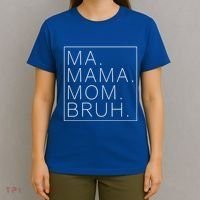 Ma Mama Mom Bruh Funny Mom Saying Cute Mom Mommy Cool Gift T-Shirt thumb 4