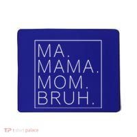 Ma Mama Mom Bruh Funny Mom Saying Cute Mom Mommy Cool Gift Mousepad thumb 0