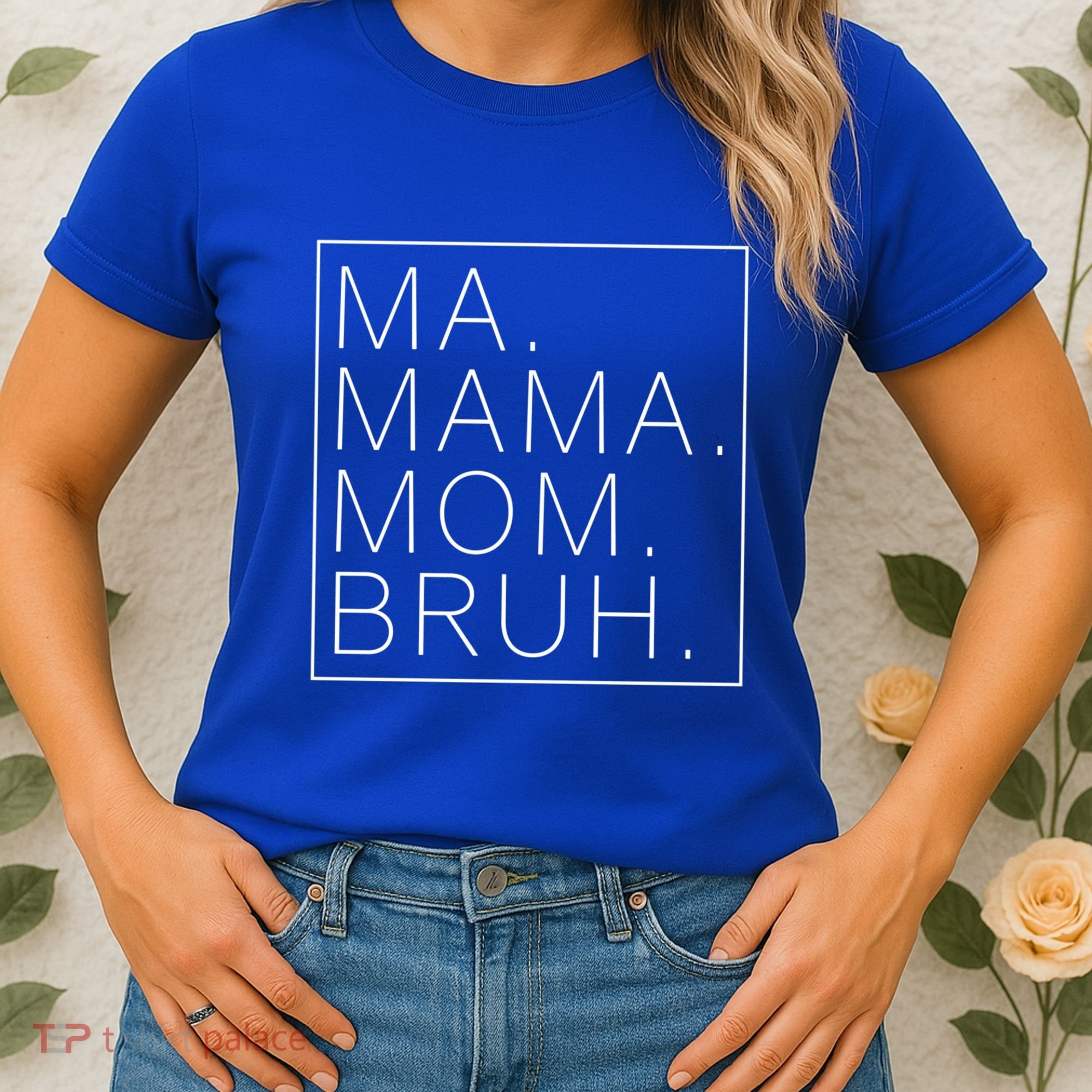 Ma Mama Mom Bruh Funny Mom Saying Cute Mom Mommy Cool Gift Women's T-Shirt