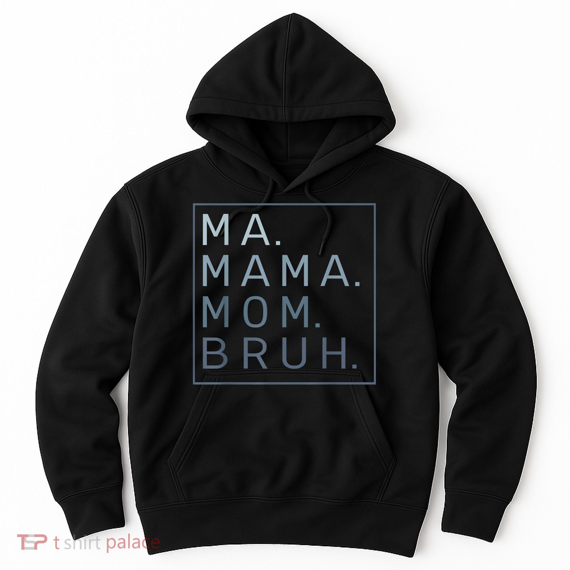 Ma Mama Mom Bruh Mother Mommy Hoodie