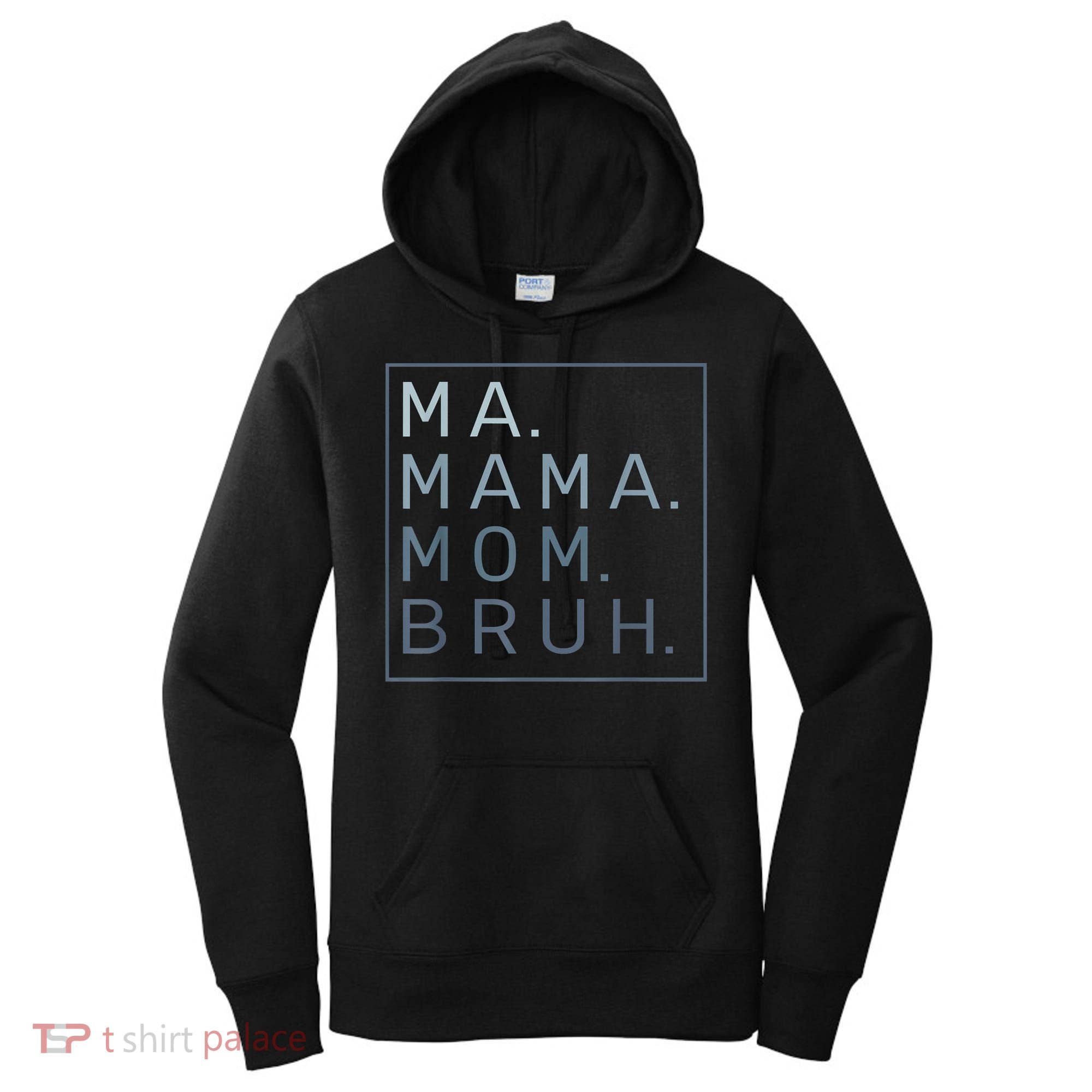 Ma Mama Mom Bruh Mother Mommy Women's Hoodie