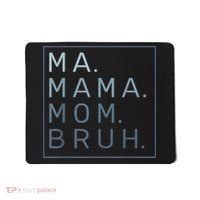 Ma Mama Mom Bruh Mother Mommy Mousepad thumb 0