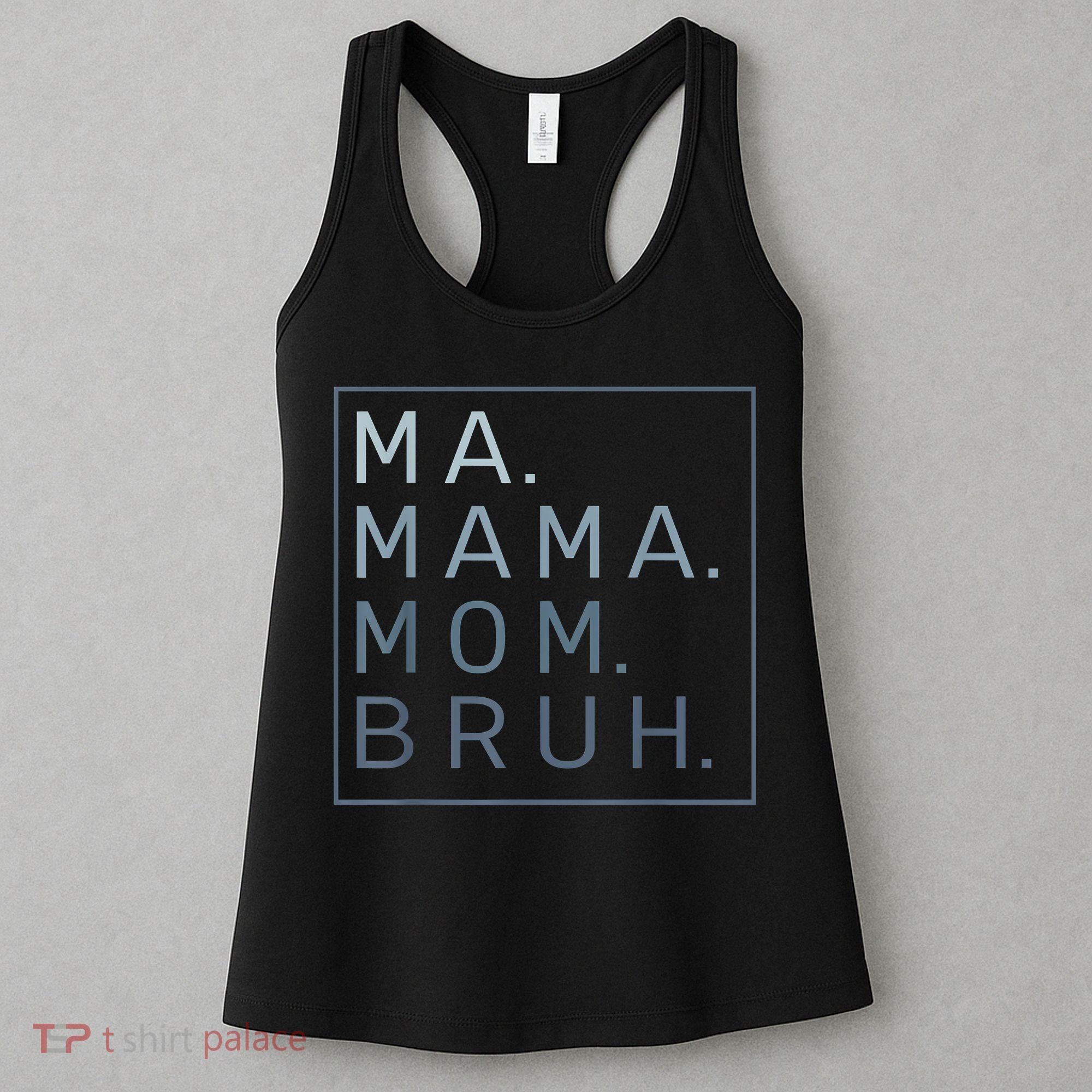 Ma Mama Mom Bruh Mother Mommy Women's Tank Top