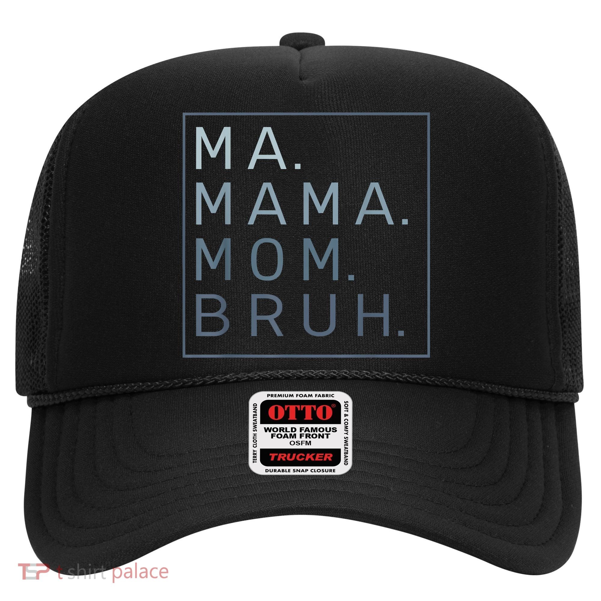 Ma Mama Mom Bruh Mother Mommy Hat