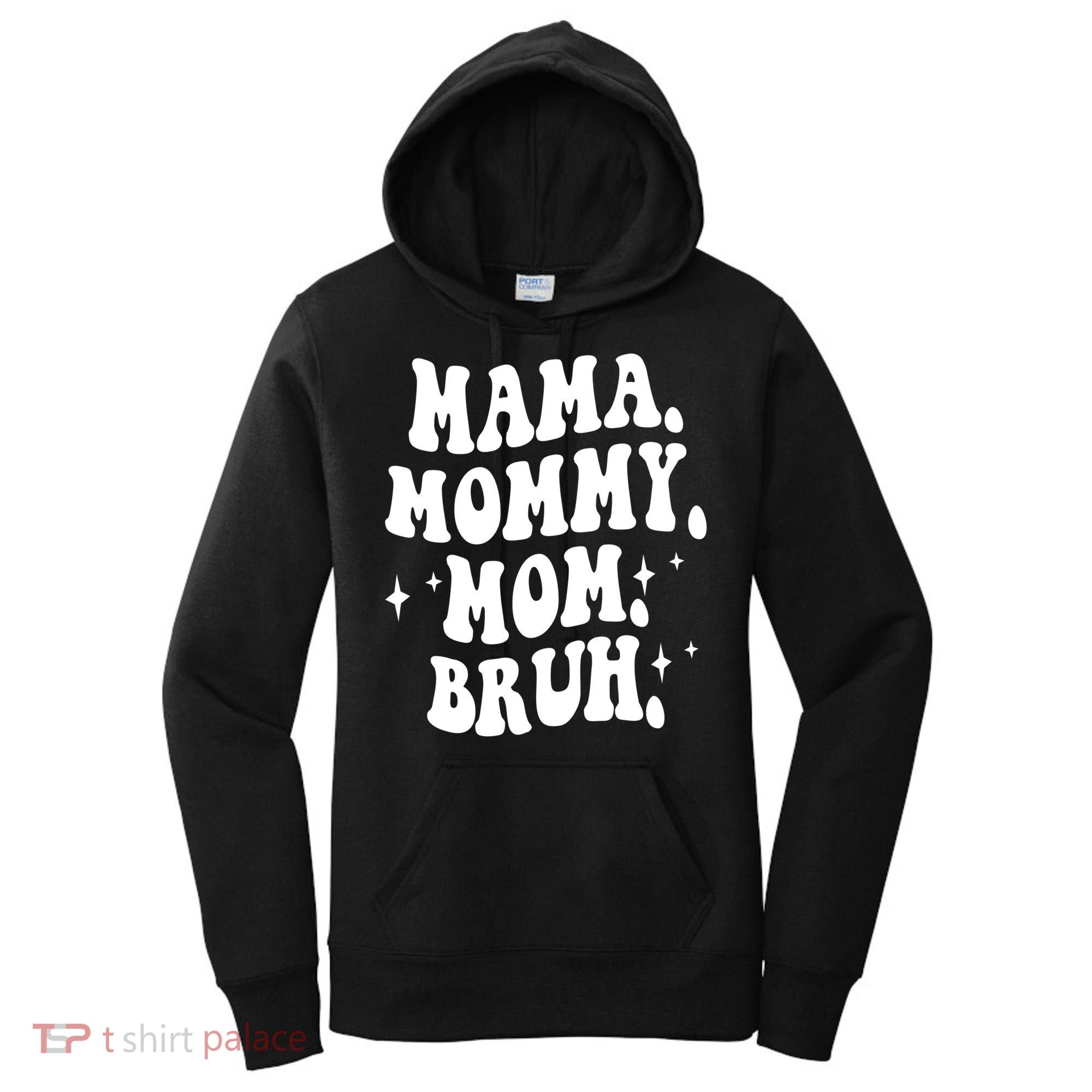 Mama Mommy Mom Bruh Funny Mom Mothers Day Gift Women's Hoodie