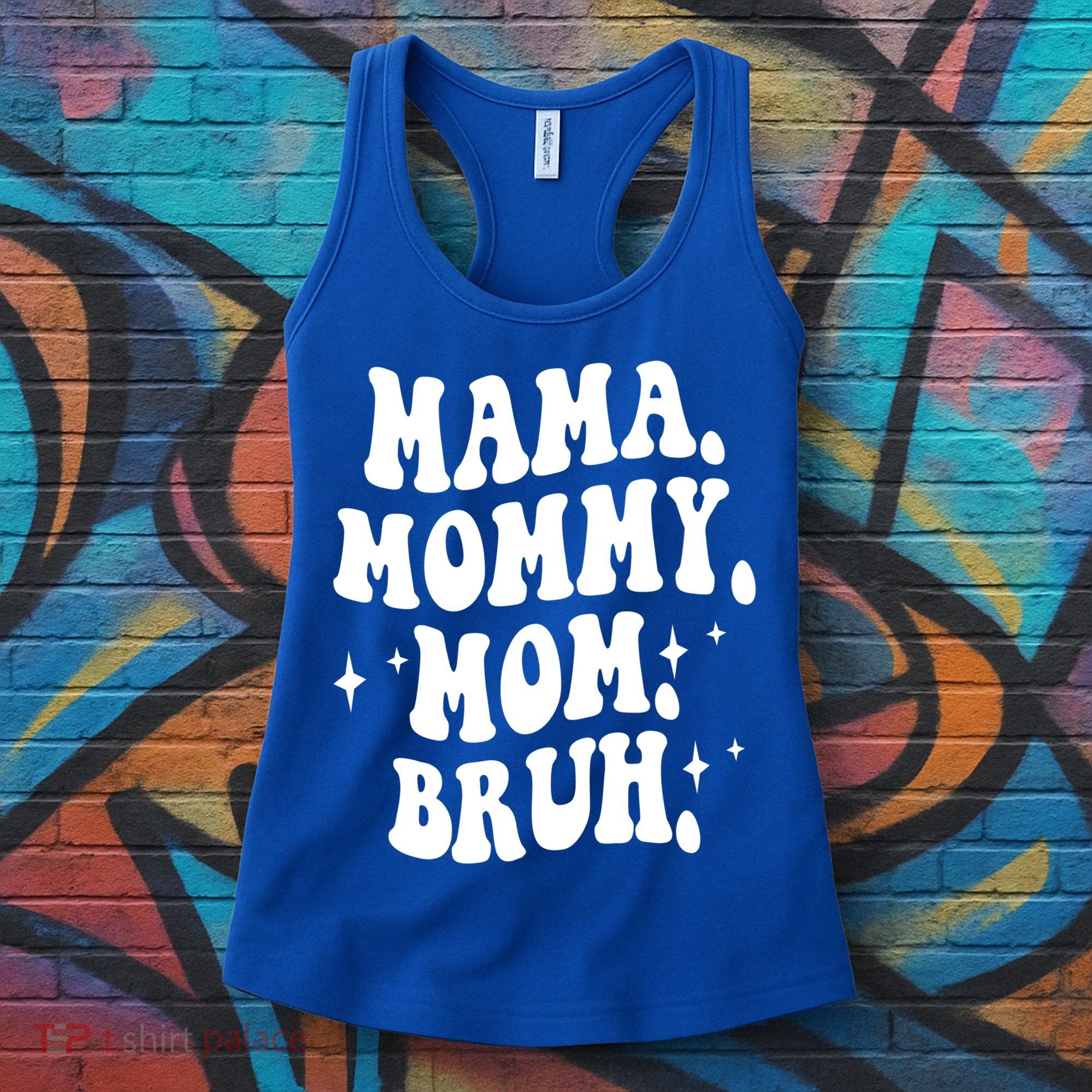 Mama Mommy Mom Bruh Funny Mom Mothers Day Gift Women's Tank Top