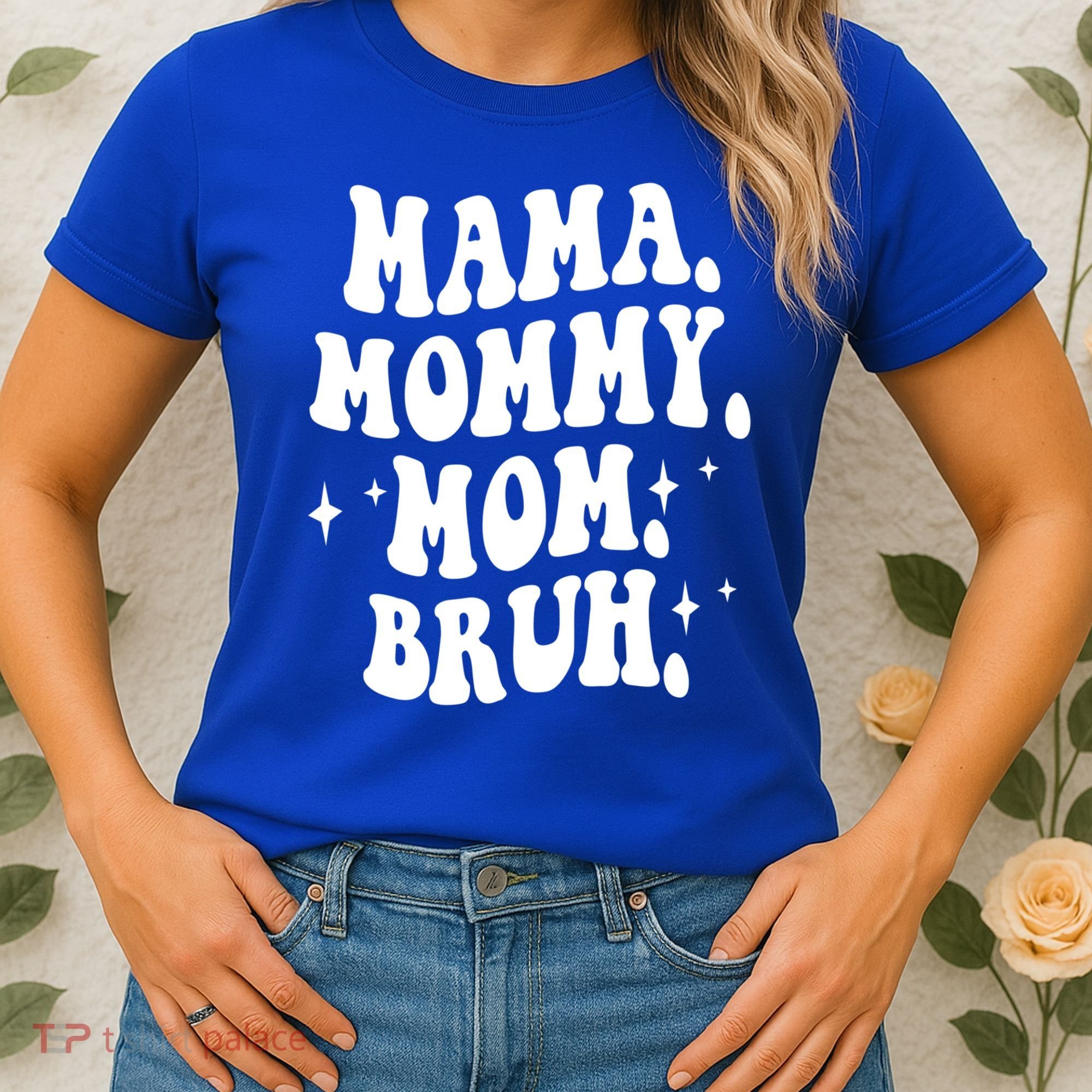 Mama Mommy Mom Bruh Funny Mom Mothers Day Gift Women's T-Shirt