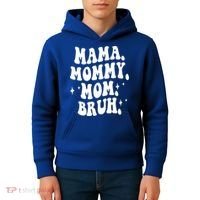 Mama Mommy Mom Bruh Funny Mom Mothers Day Gift Kids Hoodie thumb 4