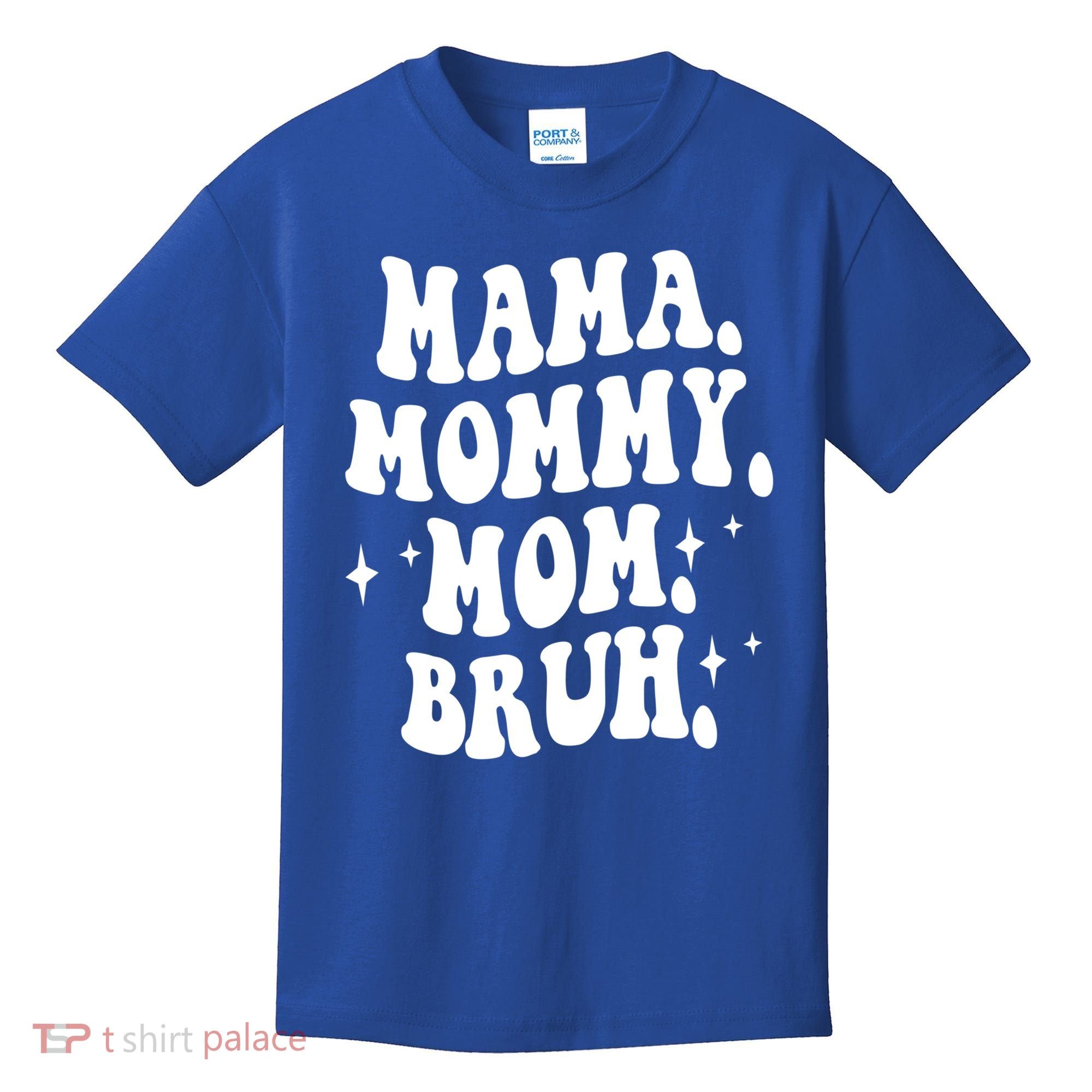 Mama Mommy Mom Bruh Funny Mom Mothers Day Gift Kids T-Shirt