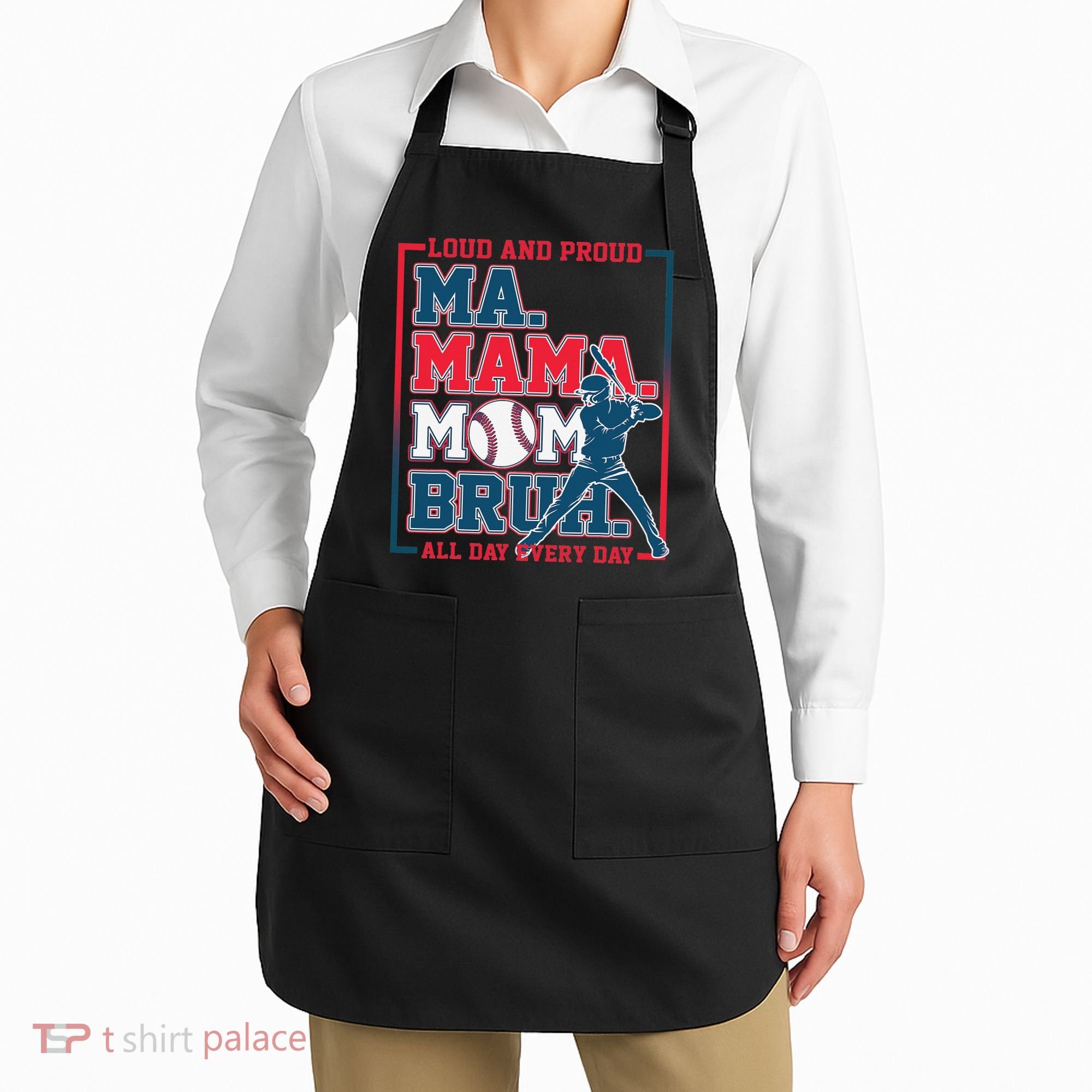 Ma Mama Mom Bruh Baseball Loud And Proud All Day Every Day Gift Apron
