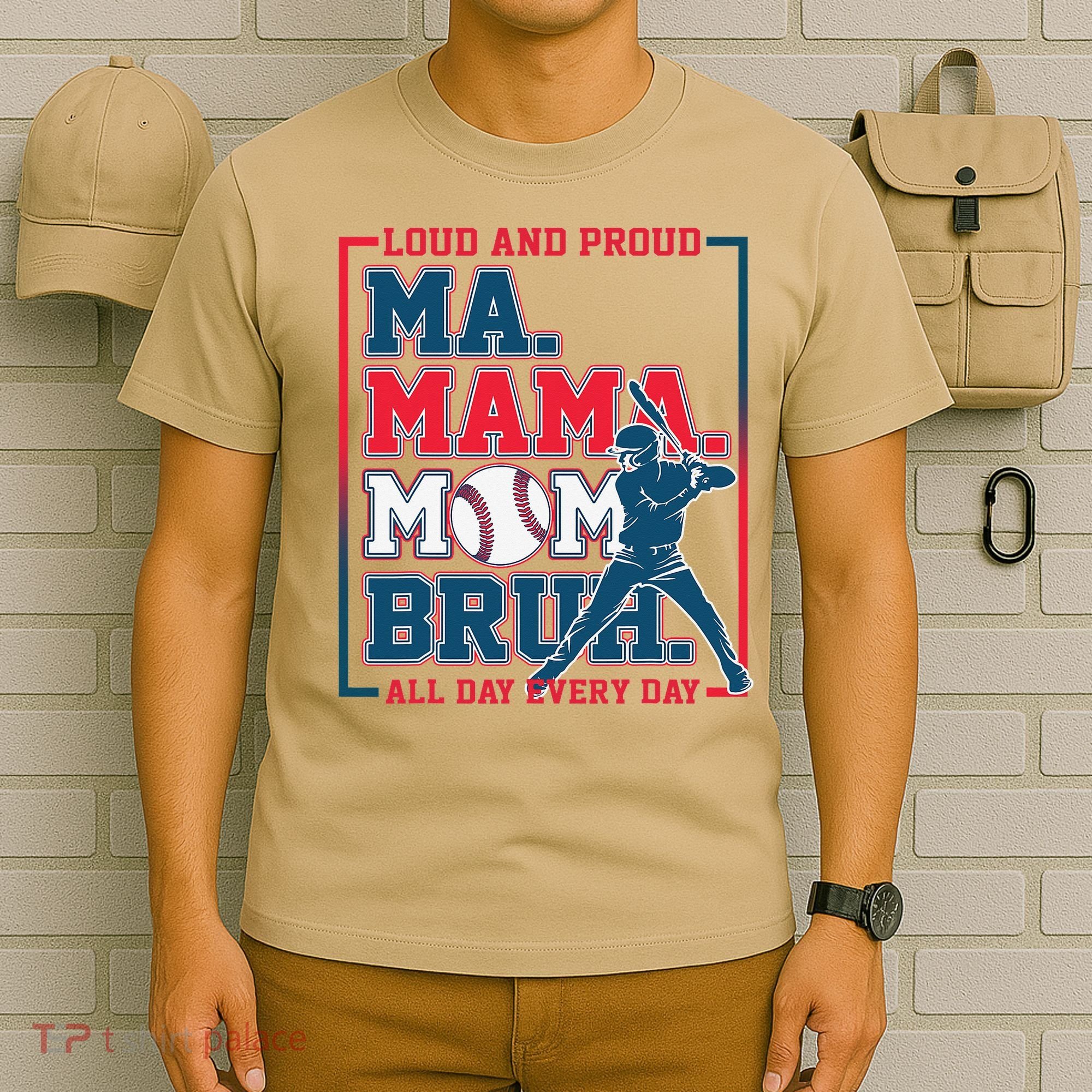 Ma Mama Mom Bruh Baseball Loud And Proud All Day Every Day Gift T-Shirt