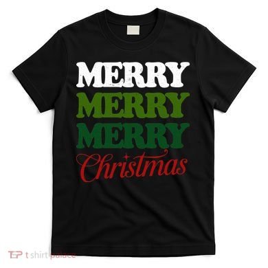 Merry Merry Merry Christmas T-Shirt
