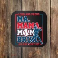 Ma Mama Mom Bruh Baseball Loud And Proud All Day Every Day Coaster thumb 0