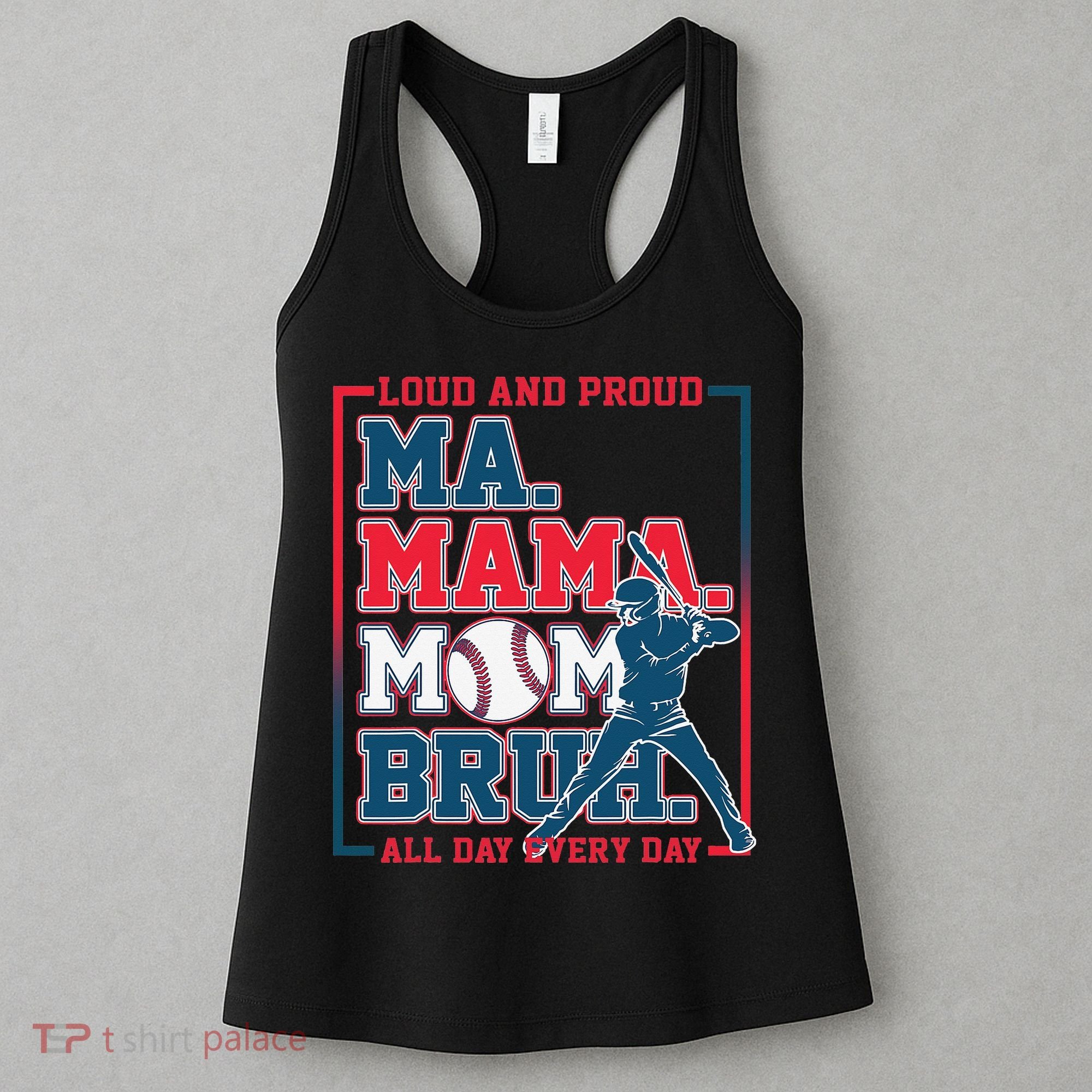 Ma Mama Mom Bruh Baseball Loud And Proud All Day Every Day Women's Tank Top