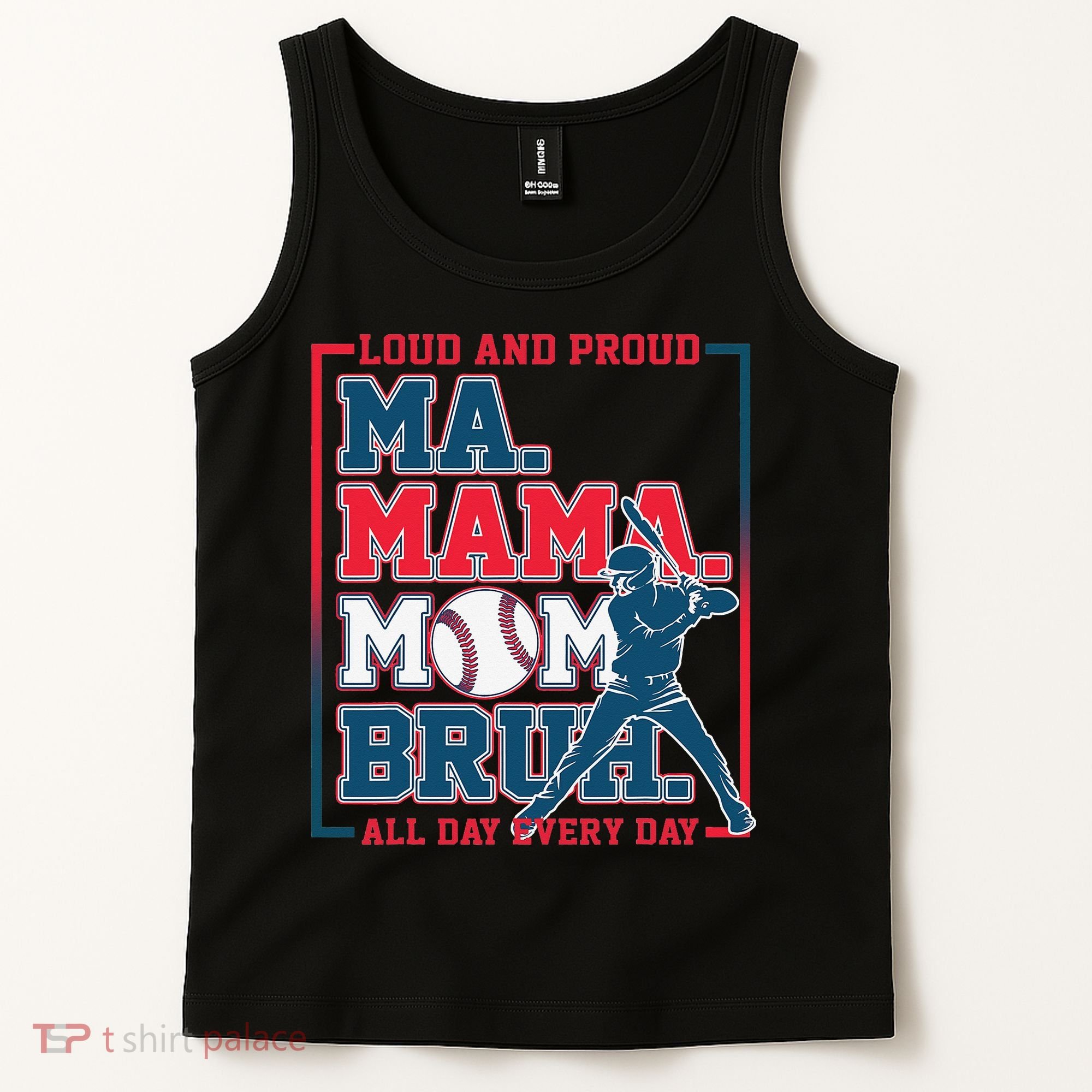 Ma Mama Mom Bruh Baseball Loud And Proud All Day Every Day Tank Top