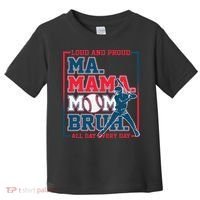 Ma Mama Mom Bruh Baseball Loud And Proud All Day Every Day Toddler T-Shirt thumb 0