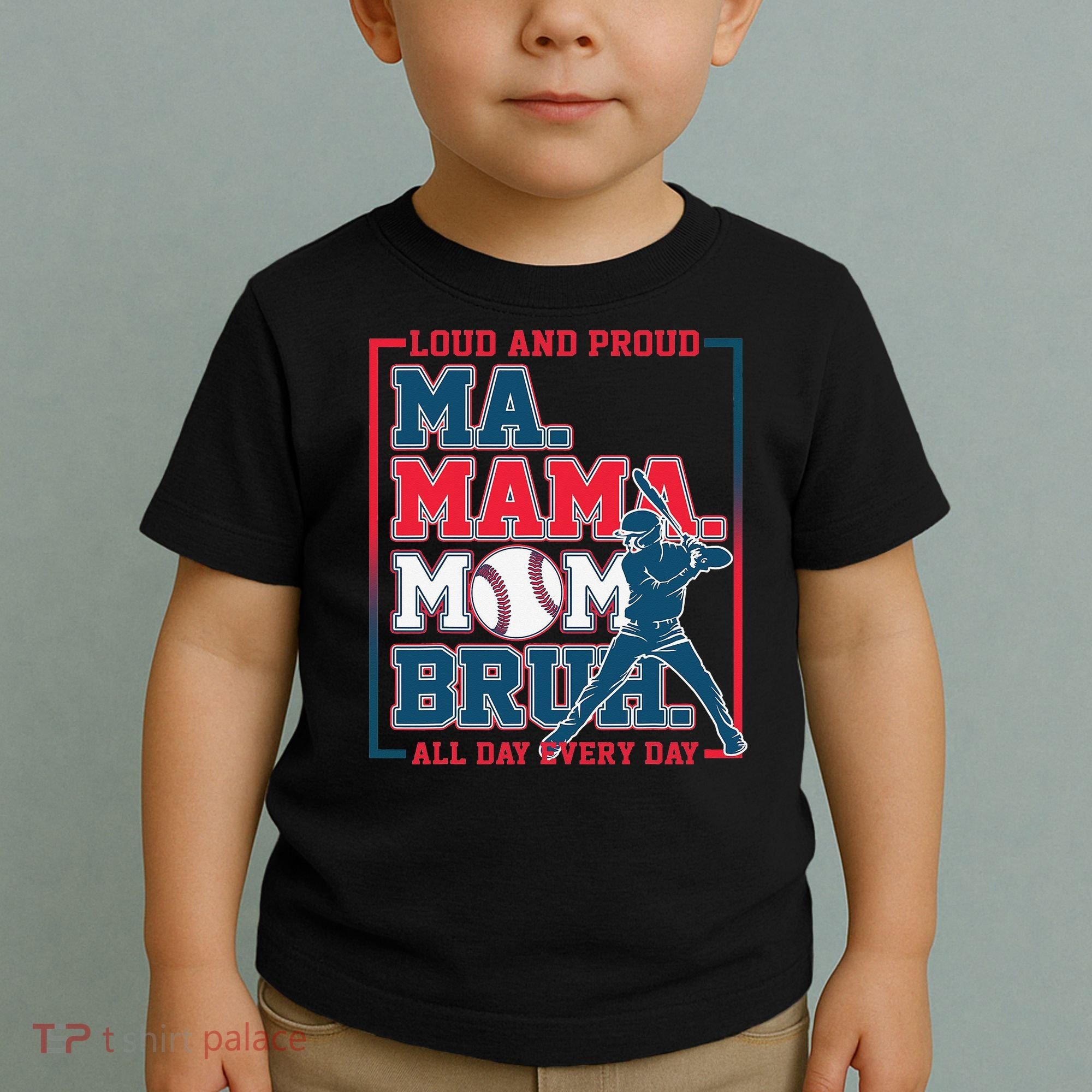 Ma Mama Mom Bruh Baseball Loud And Proud All Day Every Day Toddler T-Shirt