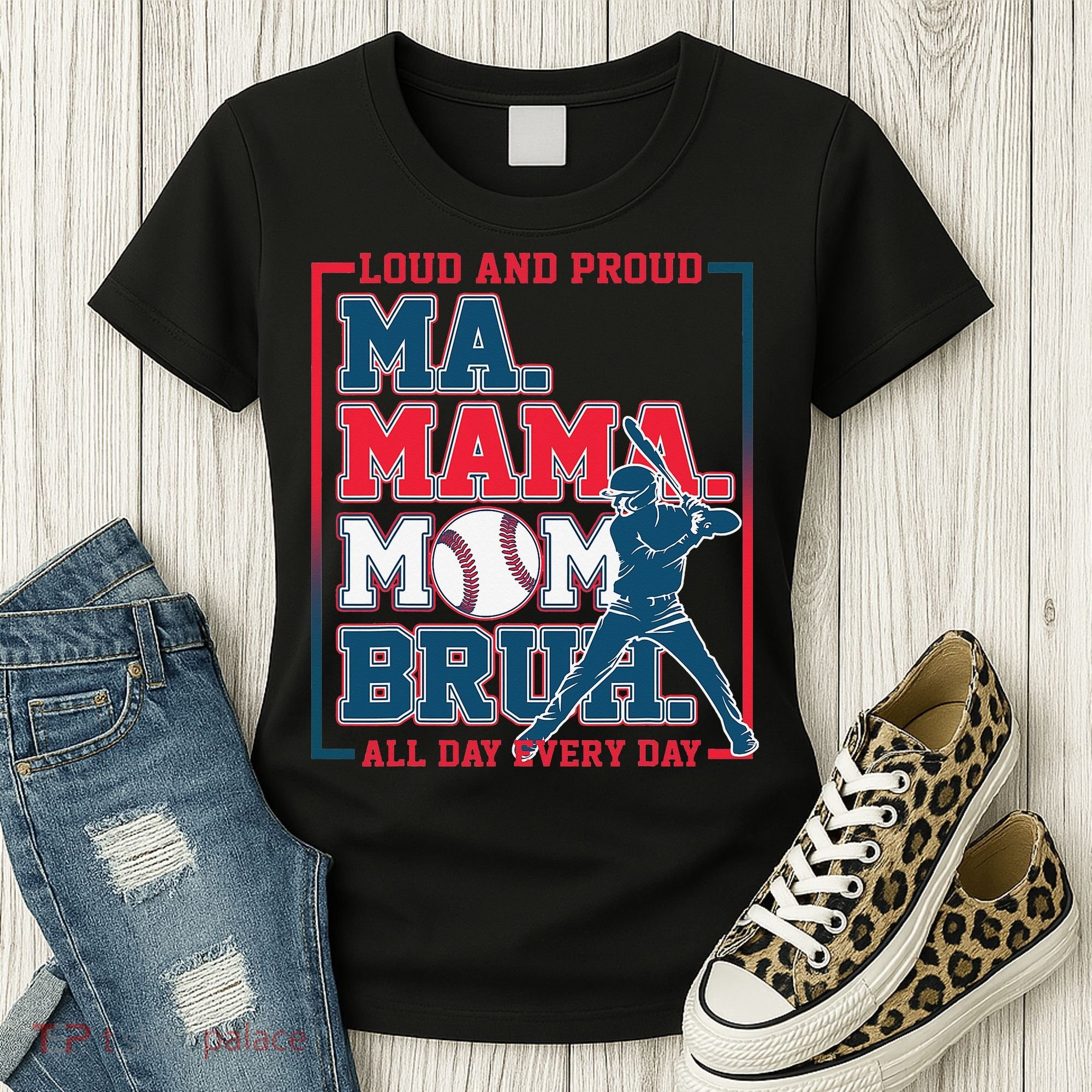 Ma Mama Mom Bruh Baseball Loud And Proud All Day Every Day Women's T-Shirt
