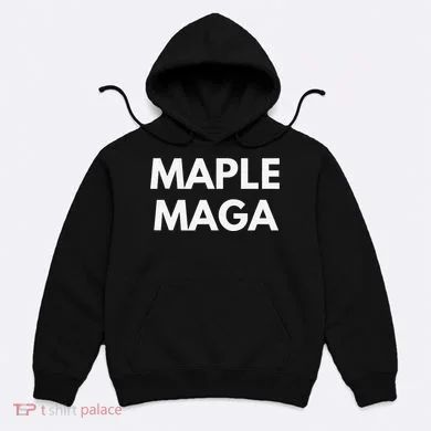Maple Maga Mcga Make Canada Great Again Hoodie