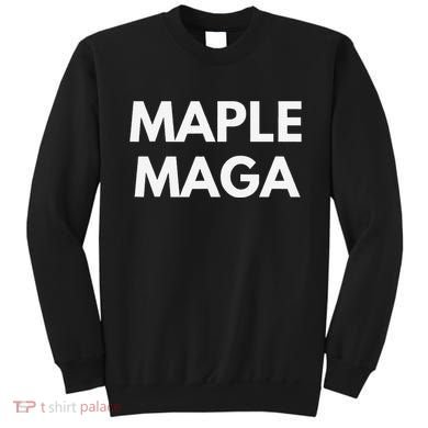Maple Maga Mcga Make Canada Great Again Sweatshirt