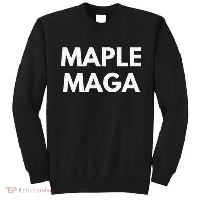 Maple Maga Mcga Make Canada Great Again Sweatshirt