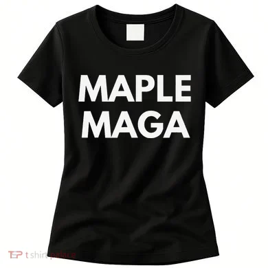 Maple Maga Mcga Make Canada Great Again Women's T-Shirt