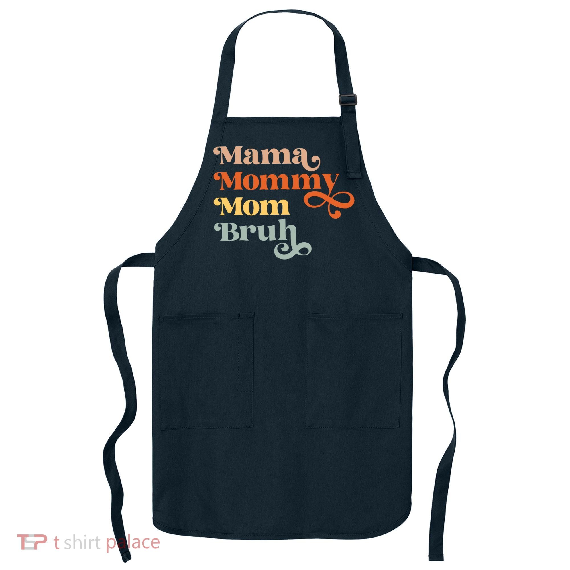 Mama Mommy Mom Bruh Retro Apron
