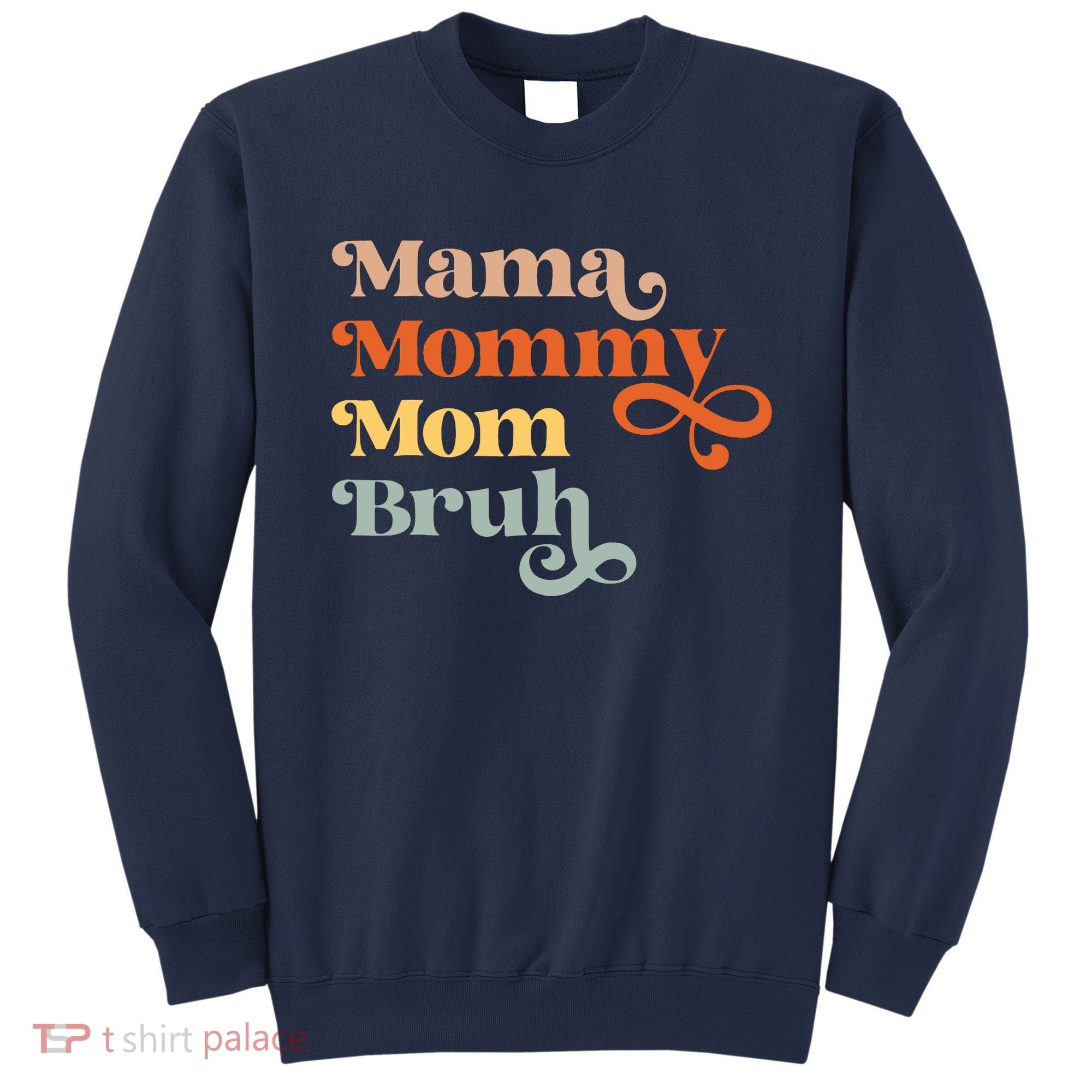 Mama Mommy Mom Bruh Retro Sweatshirt