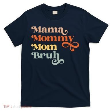 Mama Mommy Mom Bruh Retro T-Shirt