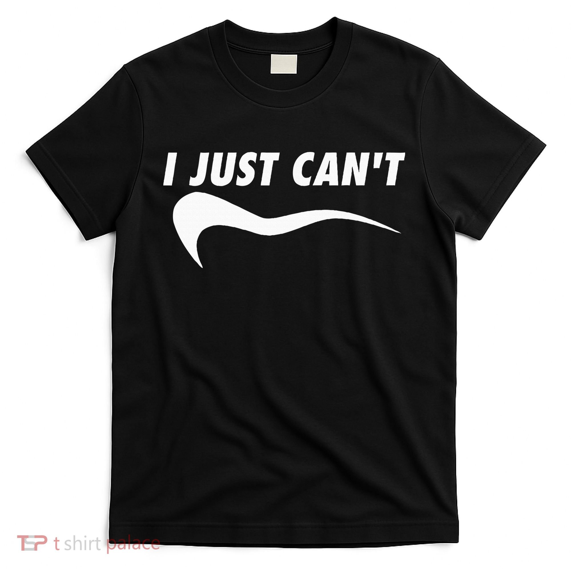 Me Motivating Myself I Just Cant T-Shirt