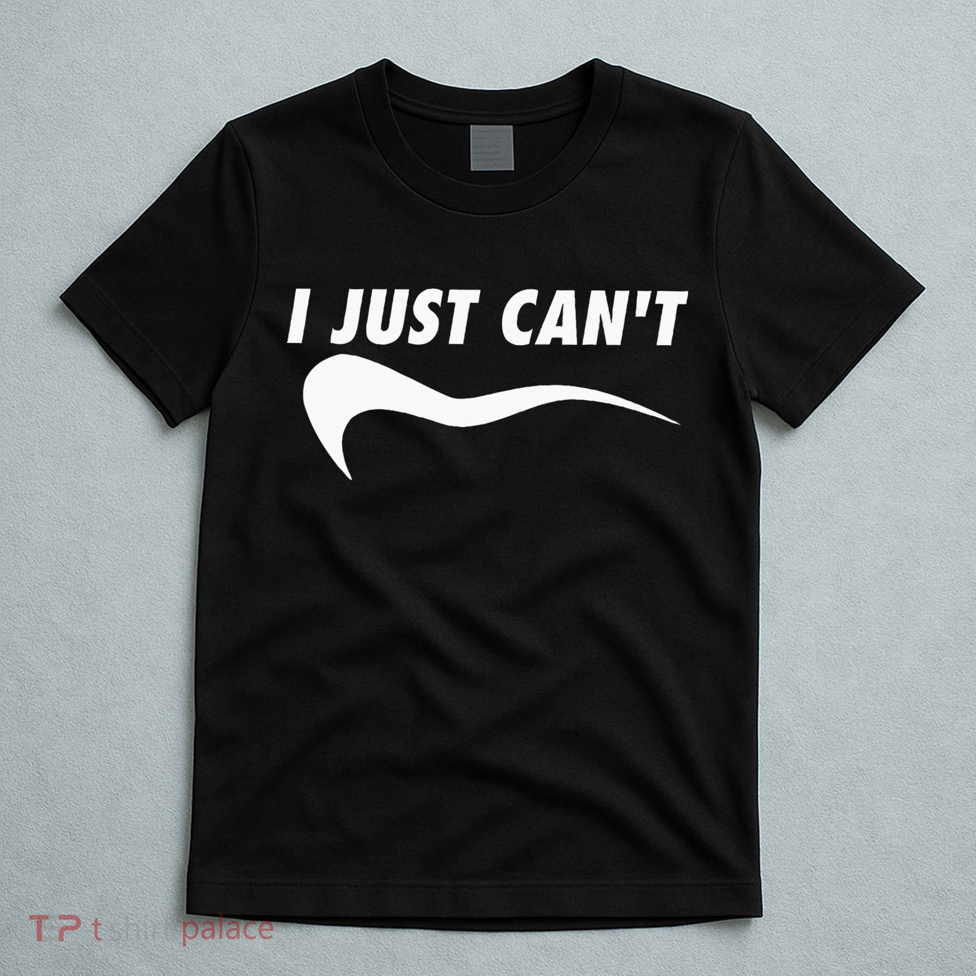 Me Motivating Myself I Just Cant T-Shirt