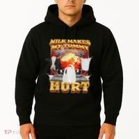 Milk Makes My Tummy Hurt Funny Oddly Specific Dank Meme Hoodie thumb 2