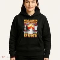 Milk Makes My Tummy Hurt Funny Oddly Specific Dank Meme Hoodie thumb 5
