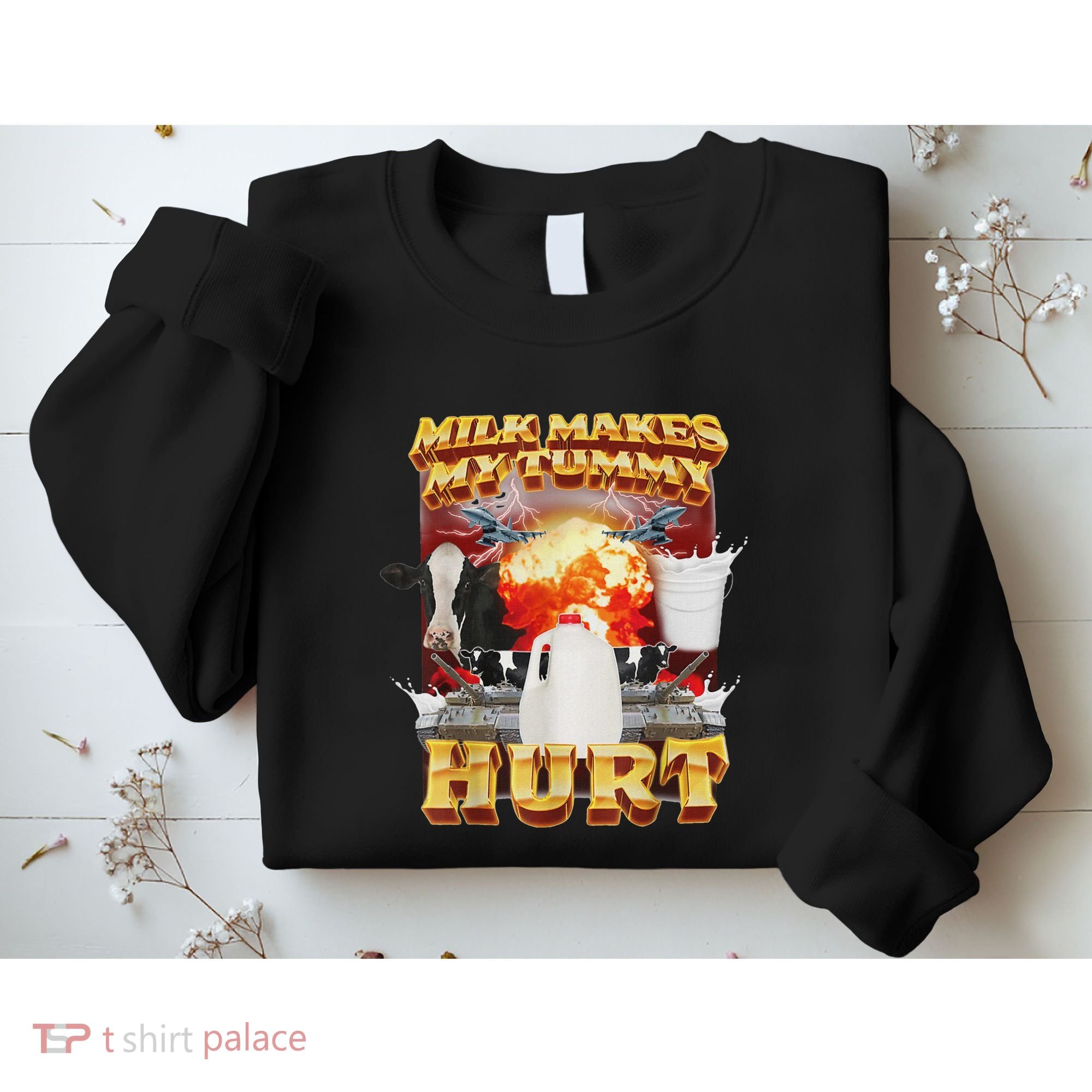Milk Makes My Tummy Hurt Funny Oddly Specific Dank Meme Sweatshirt