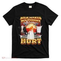 Milk Makes My Tummy Hurt Funny Oddly Specific Dank Meme T-Shirt thumb 0