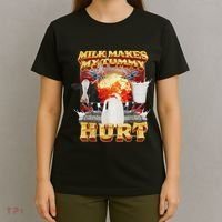 Milk Makes My Tummy Hurt Funny Oddly Specific Dank Meme T-Shirt thumb 4