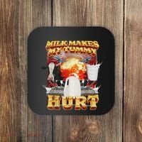 Milk Makes My Tummy Hurt Funny Oddly Specific Dank Meme Coaster thumb 0