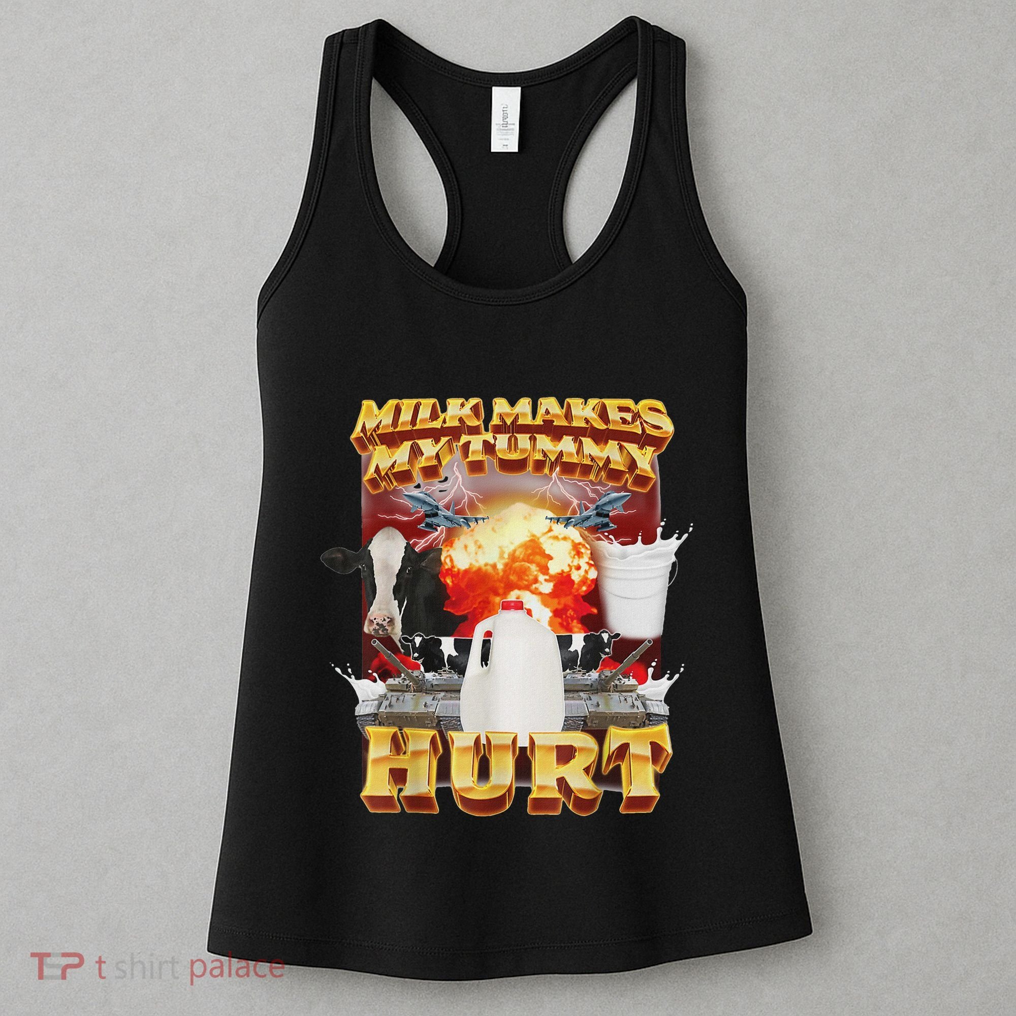 Milk Makes My Tummy Hurt Funny Oddly Specific Dank Meme Women's Tank Top