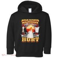 Milk Makes My Tummy Hurt Funny Oddly Specific Dank Meme Toddler Hoodie thumb 0