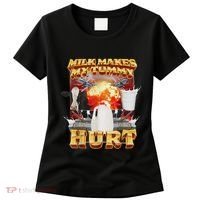 Milk Makes My Tummy Hurt Funny Oddly Specific Dank Meme Women's T-Shirt thumb 0