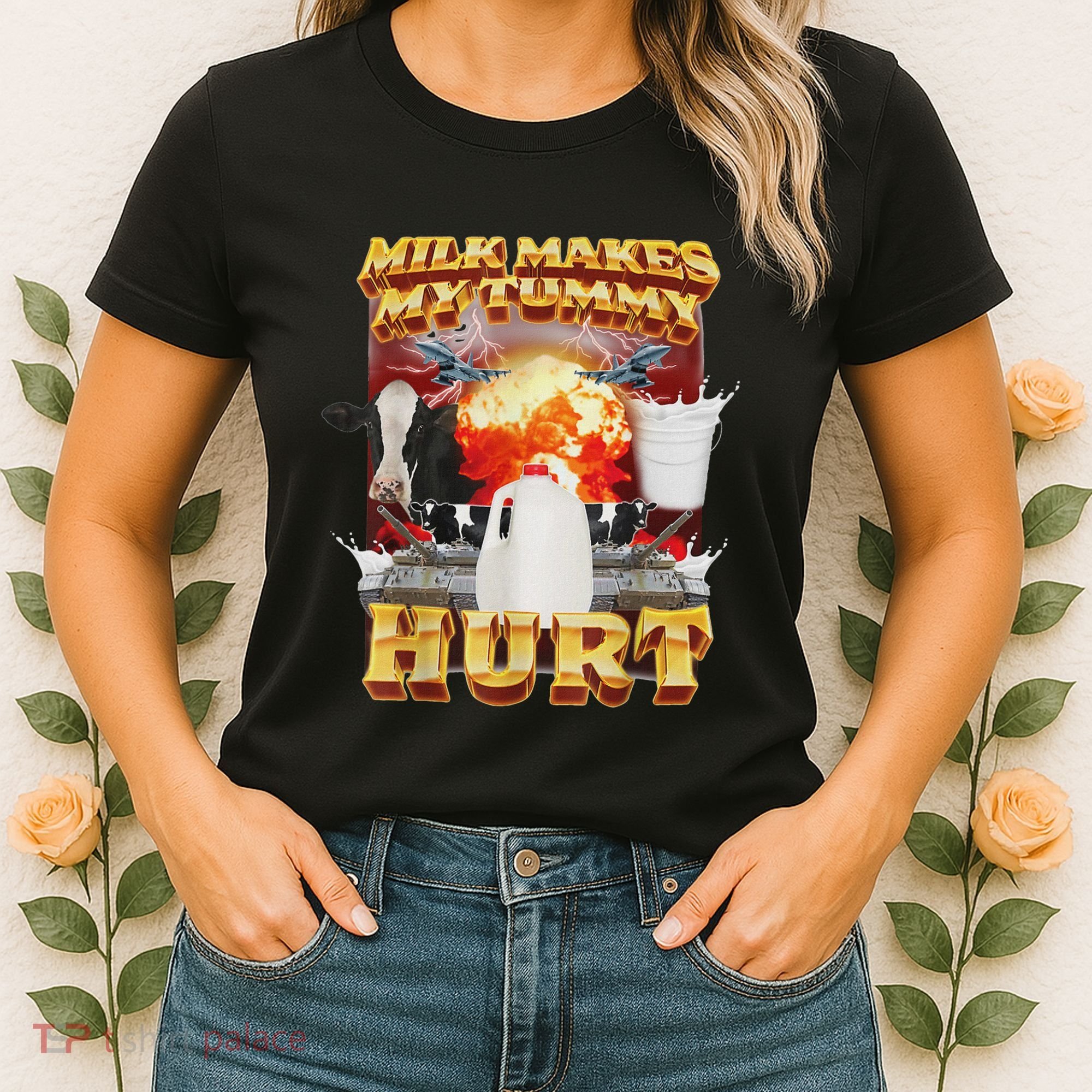 Milk Makes My Tummy Hurt Funny Oddly Specific Dank Meme Women's T-Shirt