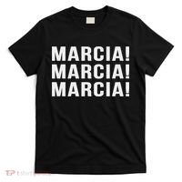 Marcia Marcia Marcia Novelty Saying Funny Tv Show  T-Shirt thumb 0