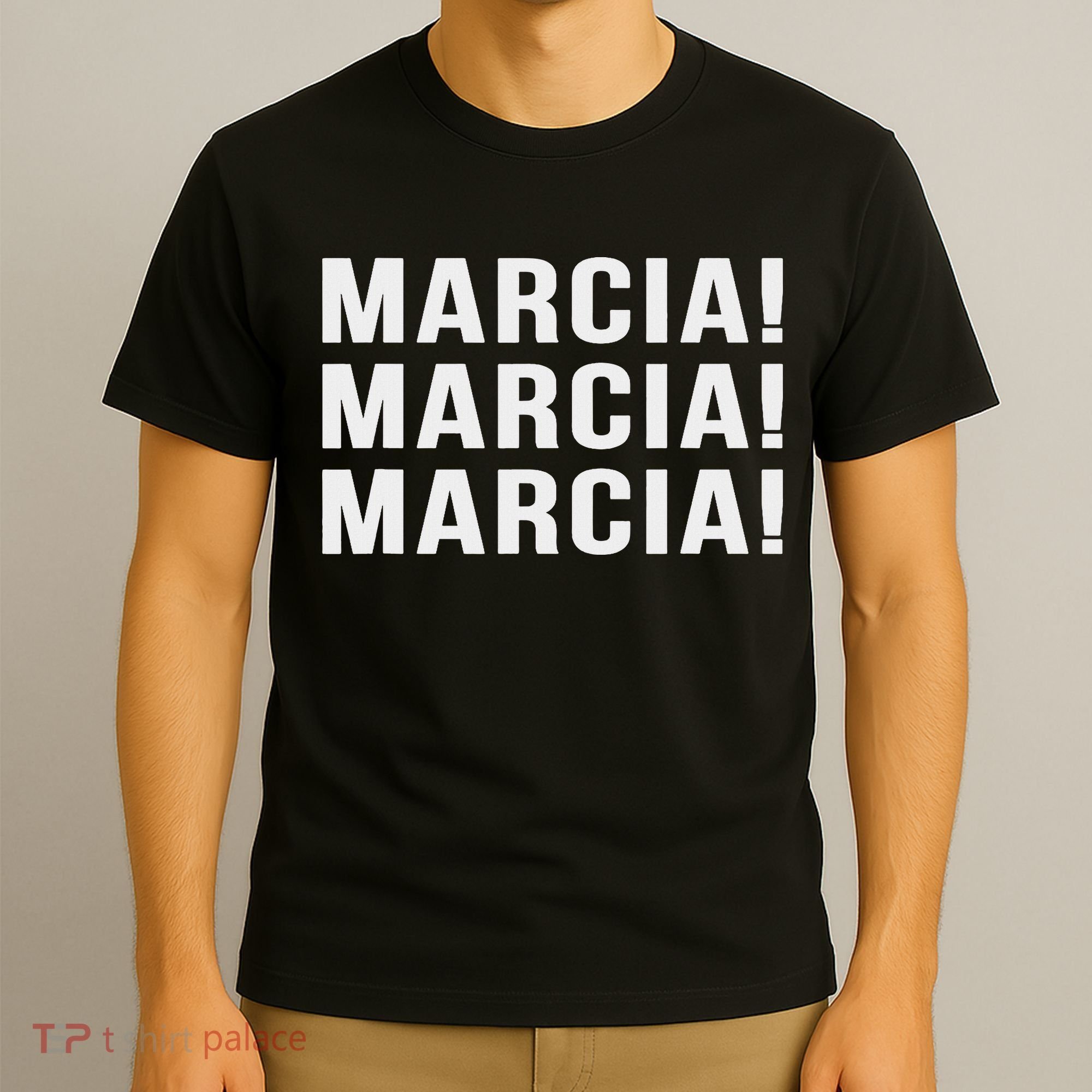 Marcia Marcia Marcia Novelty Saying Funny Tv Show  T-Shirt