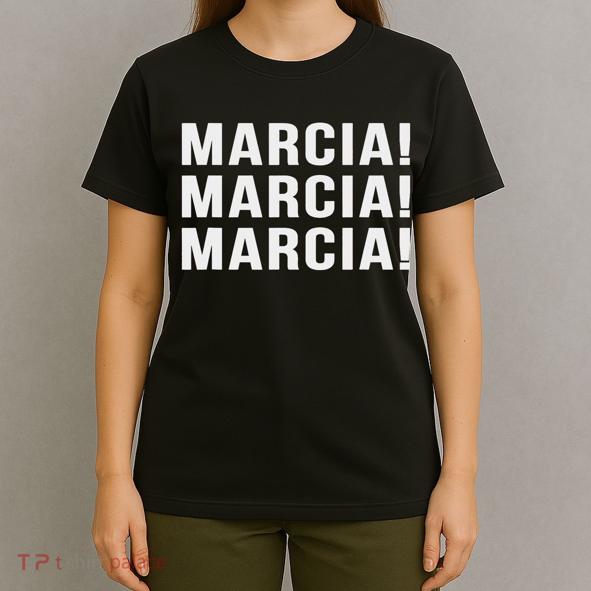 Marcia Marcia Marcia Novelty Saying Funny Tv Show  T-Shirt