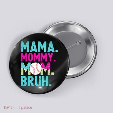 Mama Mommy Mom Bruh Baseball Ice Cream Drip Button