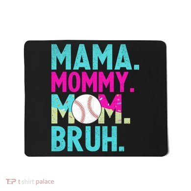 Mama Mommy Mom Bruh Baseball Ice Cream Drip Mousepad