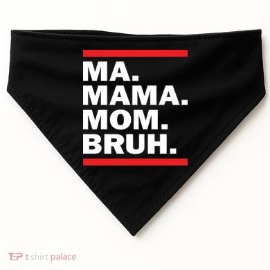 Ma Mama Mom Bruh USA-Made Doggie Bandana