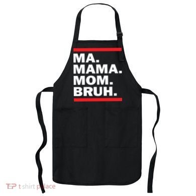Ma Mama Mom Bruh Apron