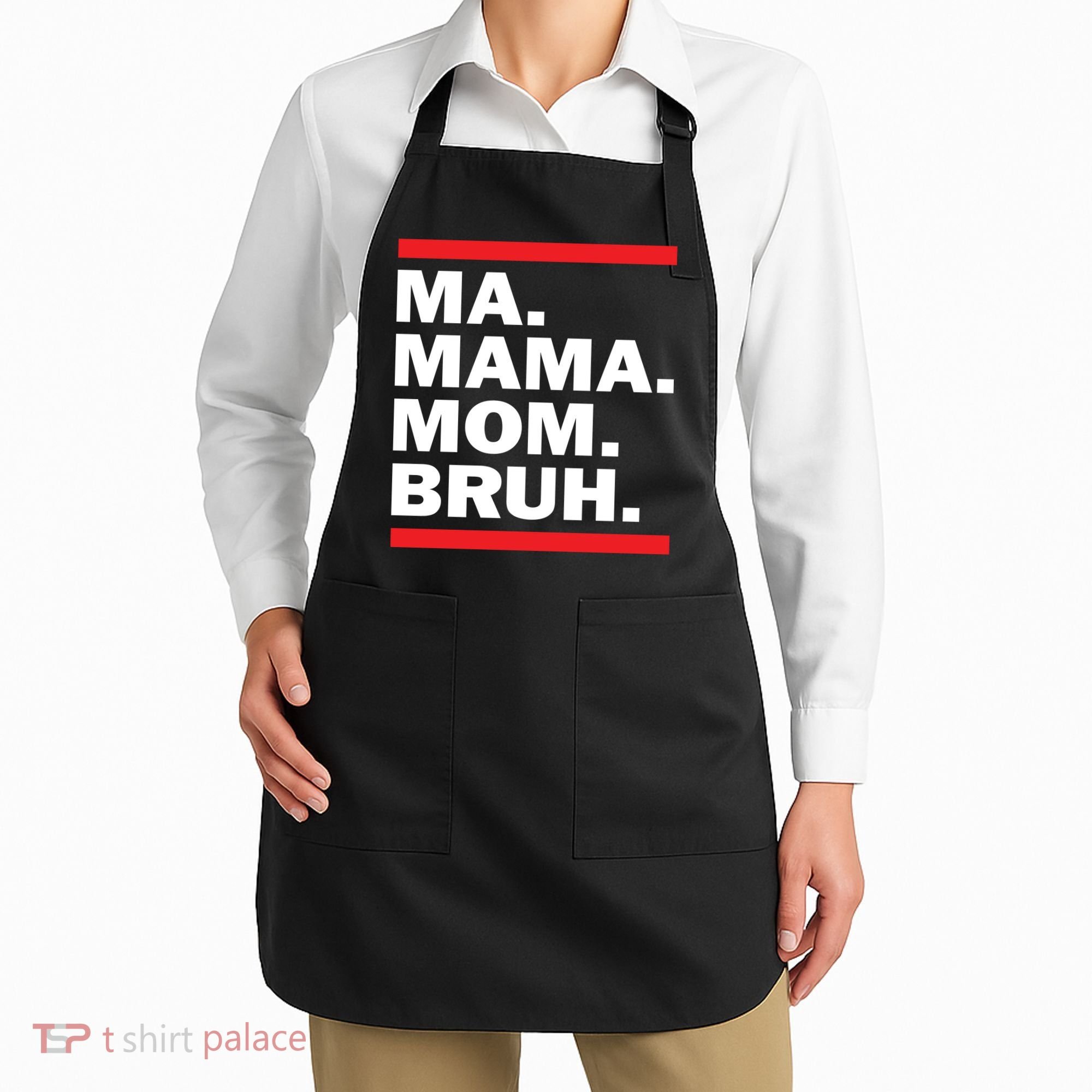 Ma Mama Mom Bruh Apron