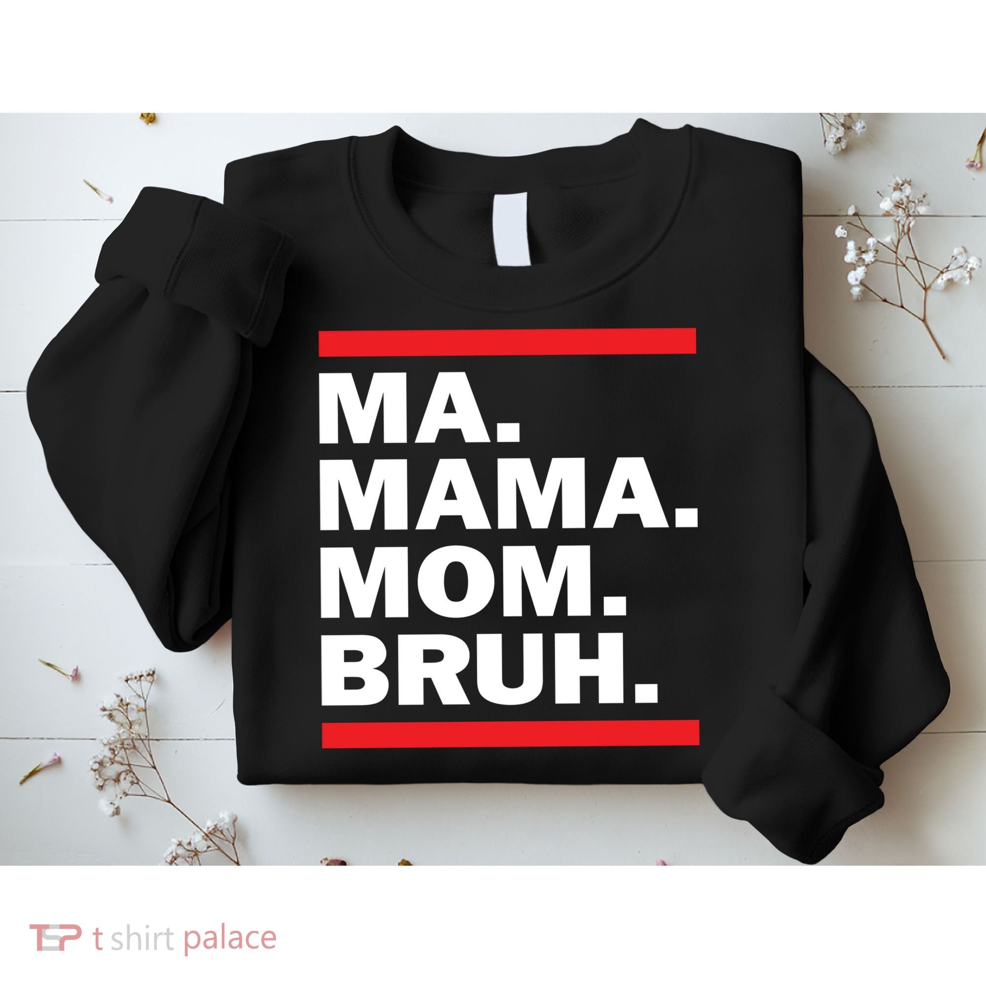 Ma Mama Mom Bruh Sweatshirt